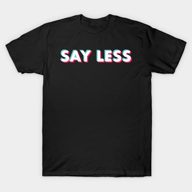 Say Less Glitch White T-Shirt by BeyondTheDeck